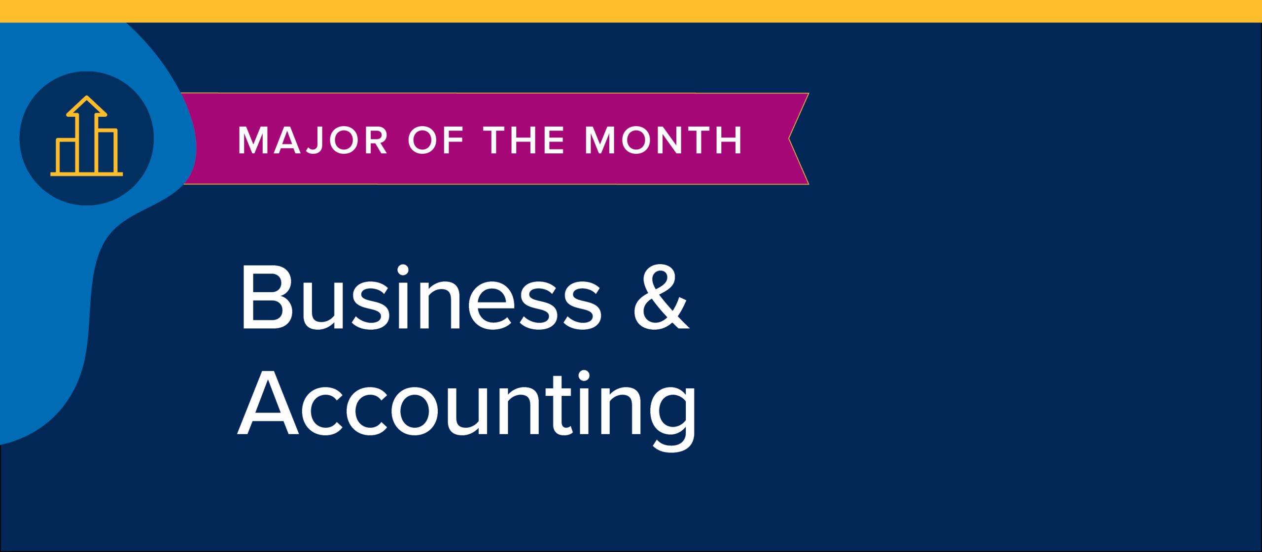 Major of the Month Business and Accounting